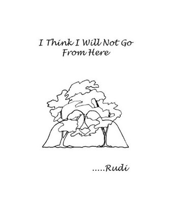 I Think I Will Not Go from Here, Rudi Jackson