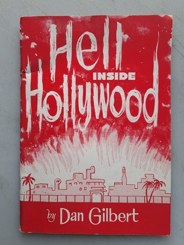 HELL Inside Hollywood by Dan Gilbert - 1952 Booklet on Movies & Sin