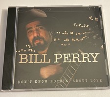 Bill Perry Don't Know Nothin' About Love (CD) Album Very Good
