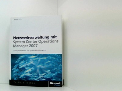 Netzwerkverwaltung mit Microsoft System Center Operations Manager 2007 (Microsof
