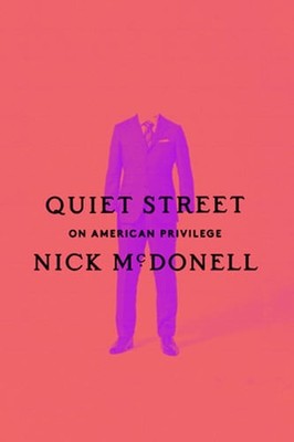 Quiet Street: On American Privilege by Nick McDonell: New