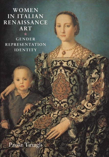 Women in Italian Renaissance Art by Paola Tinagli (Paperback Book)