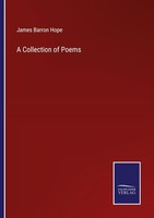 A Collection Of Poems James Barron Hope