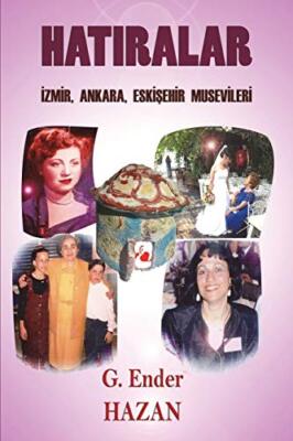Hatiralar: ''Izmir, Ankara, Eskisehir Musevileri''                               