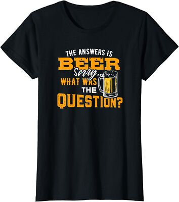 The Answer is Beer Sorry What Was The Question Ladies' Crewneck T-Shirt
