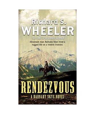 Rendezvous: A Barnaby Skye Novel, Richard S. Wheeler
