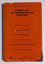 A FORMULARY OF ADHESIVES & OTHER SEALANTS 1987 Chemical Publishing Science