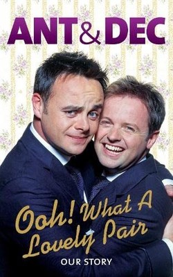 Ooh! What a Lovely Pair: Our Story (Ant & Dec),Ant McPartlin, De