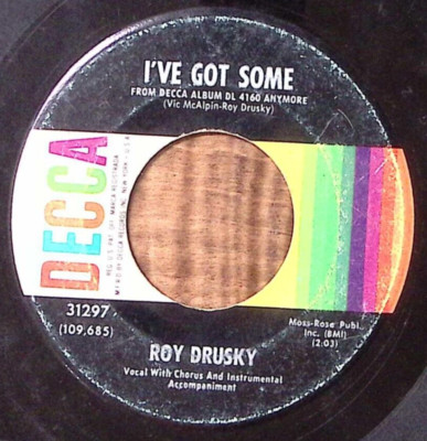 ROY DRUSKY I'VE GOT SOME/I WENT OUT OF MY WAY DECCA RECORDS VINYL 45 54-196