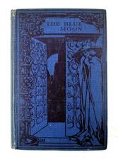 1st UK ED "The Blue Moon" Laurence Housman - 1904 HC Illustrated - John Murray