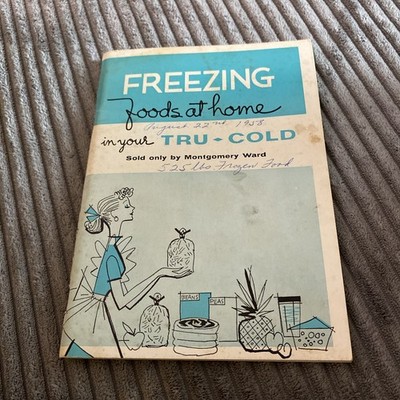 Freezing Foods At Home With Your Tru Cold Montgomery Ward 1957 Shirley Rolfs