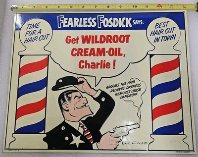 Vintage Fearless Fosdick Get Wildroot Cream-Oil Charlie! Barber Shop Sign (W1)