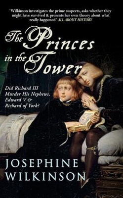 The Princes in the Tower: Did Richard III Murde, Wilkinson Paperback..