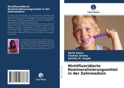 Akriti Batra (u. a.) | Nichtfluoridierte Remineralisierungsmittel in der...
