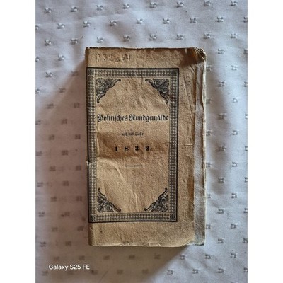 Politisches Rundgemälde, oder Kleine Chronik des Jahres 1832. Für Leser aus alle