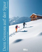 Dem Genuss Auf Der Spur | 50 Skitouren In Den öSterreichischen Alpen | Deutsch
