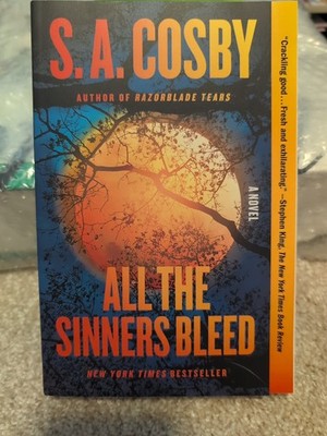 All the Sinners Bleed : A Novel by S. A. Cosby (2024, Trade Paperback)