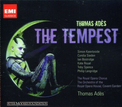 Adès: The Tempest Thomas Ades, Royal Opera House Orchestra & Chorus, Kate Royal