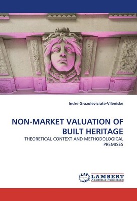 NON-MARKET VALUATION OF BUILT HERITAGE | Indre Grazuleviciute-Vileniske | 2010