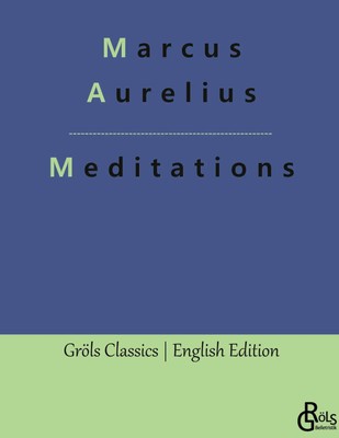 Marcus Aurelius | Meditations | Buch | Englisch (2023) | 180 S. | Gröls Verlag