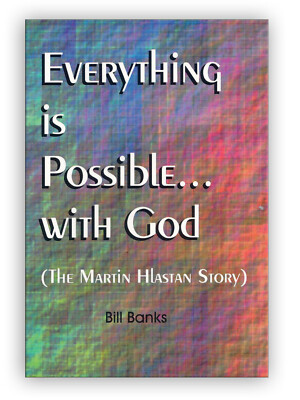 Everything is Possible with God  - by Bill Banks