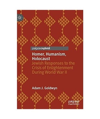 Homer, Humanism, Holocaust: Jewish Responses to the Crisis of Enlightenment Duri