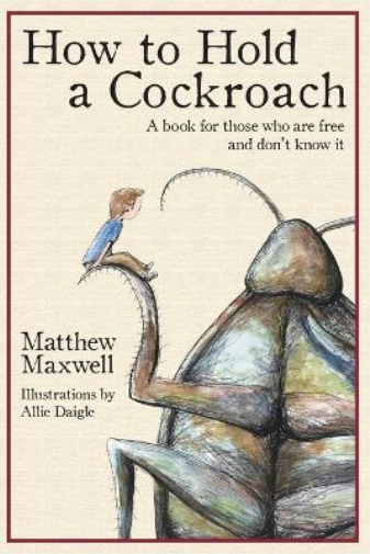 Matthew Maxwell How To Hold a Cockroach (Tascabile)