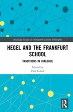 Hegel and the Frankfurt School, Hardcover by Giladi, Paul (EDT), Brand New, F...