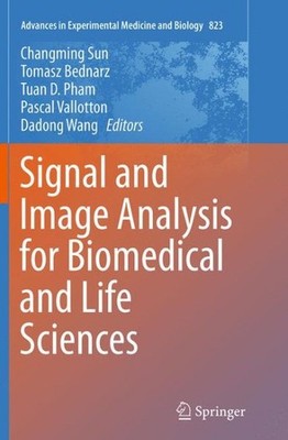 Signal and Image Analysis for Biomedical and Life Sciences, Paperback by Sun,...