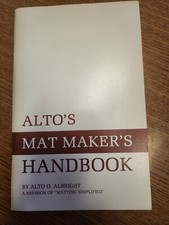 Alto's Mat Maker's Handbook by Alto O. Albright August 1984
