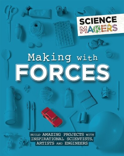 Thumbnail - Anna Claybourne Science Makers: Making With Forces (taschenbuch)