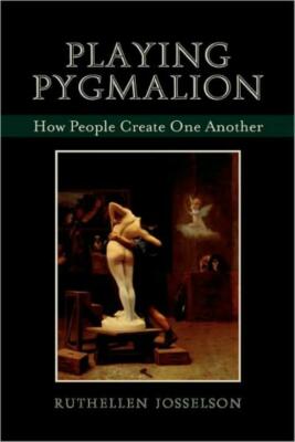 Playing Pygmalion: How People Create One Another