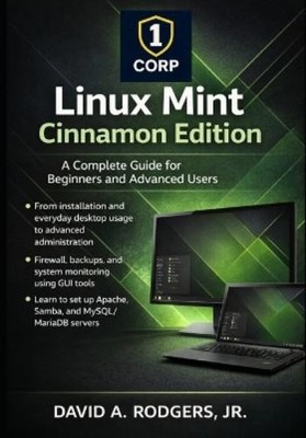 David A Rodgers Linux Mint Cinnamon Edition (Paperback) Modern Linux Mastery