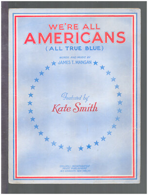 We're All Americans True and Blue 1941 Kate Smith Vintage Sheet Music