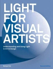 Light for Visual Artists : Understanding and Using Light in Art & Design, Pap...