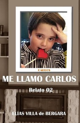ME LLAMO CARLOS. Relato 02 by El?as Villa de Bergara (Spanish) Paperback Book
