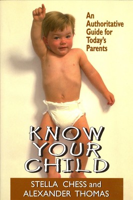 Know Your Child: An Authoritative Guide for Today's Parents (The Master Work...