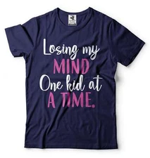 Losing My Mind One Kid At A time Tee Mom Shirt Gift For Mom Mama T-Shirt