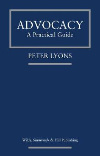 Thumbnail - Advocacy: A Practical Guide By Lyons, Peter