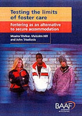 Testing the Limits of Foster Care: Fostering as an Alternative to Secure