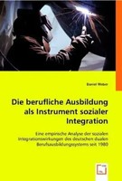 Die Berufliche Ausbildung Als Instrument Sozialer Integration Daniel Weber Buch