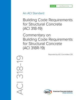 ACI 318-19 Building Code Requirements for Structural Concrete (ACI 318-19)