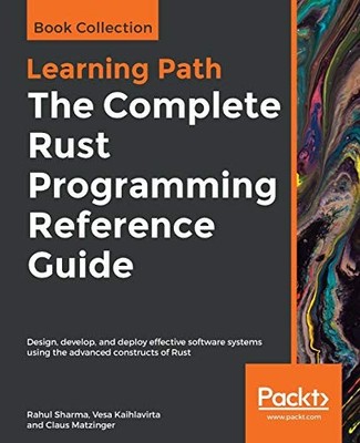 The Complete Rust Programming Refer..., Claus Matzinger