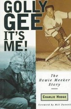 Golly Gee - It's Me!: The Howie Meeker Story