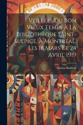 1883-1969 - Veilles du bon vieux temps  la Bibliothque Saint-Sulpic - X555z