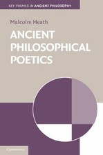 Ancient Philosophical Poetics (Key Themes in ... 9780521198790 by Heath, Malcolm