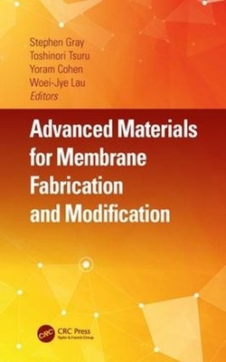 Advanced Materials for Membrane Fabrication and Modification by Stephen Gray (En