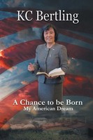 A Chance To Be Born | My American Dream | Kc Bertling | Taschenbuch | Englisch