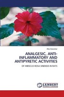 Alka Sawarkar | Analgesic, ANTI-INFLAMMATORY AND Antipyretic Activities | Buch