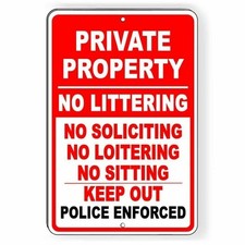 Private Property No Littering Soliciting Loitering Sign Or Decal 6 SIZES PP016